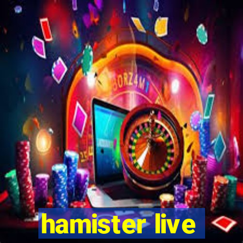 hamister live